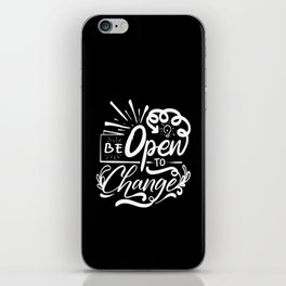 Be Open To Change Motivational Script Quote iPhone Skin