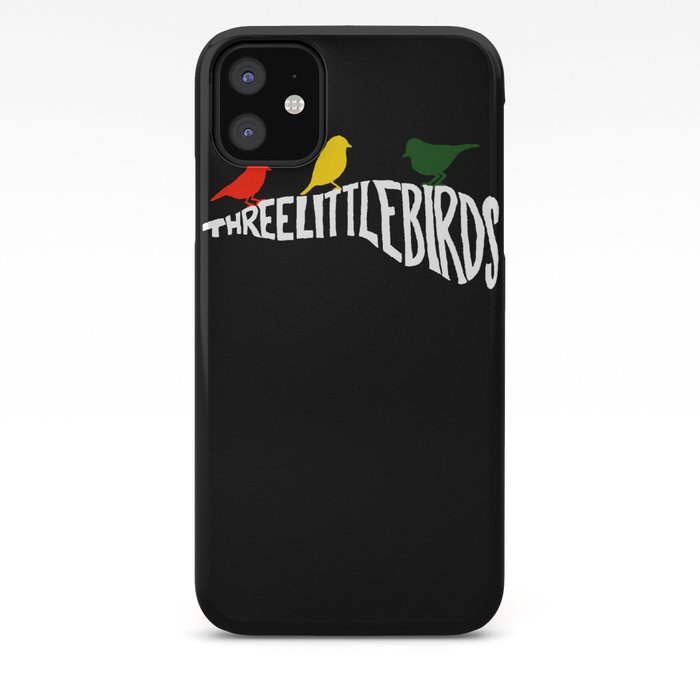 Three Little Birds iphone 11 case Three Little Birds iphone 11 case