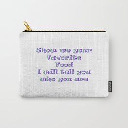 Funny food quotes Carry-All Pouch