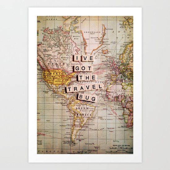 I've got the travel bug Art Print