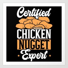 Certified Chicken Nugget Expert Nuggy Nug Life Art Print