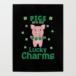 Pigs Are My Lucky Charms St Patrick's Day Poster