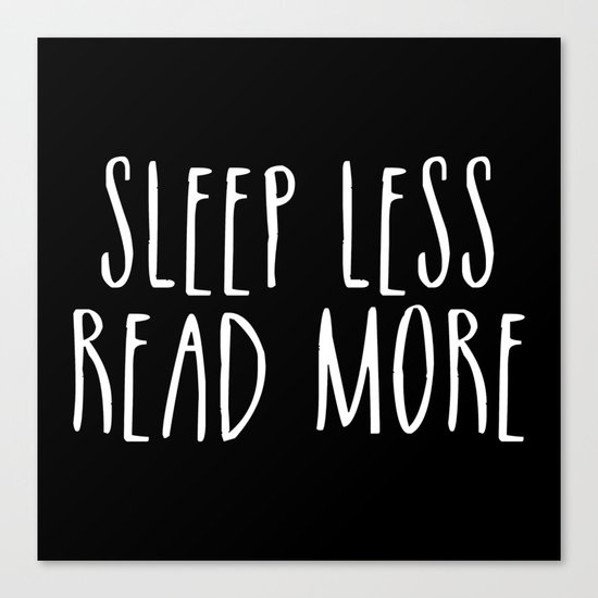 Sleep less, read more - inverted Canvas Print