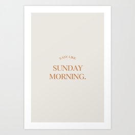Easy like sunday morning Art Print | Graphicdesign, Sundaymorning, Minimal, Typography, Phrases, Sunday, Wallart, Saying, Phrase, Quotes 