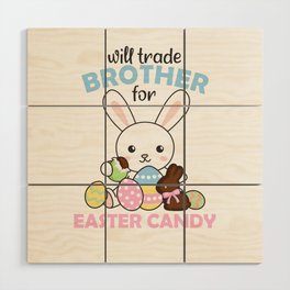 Will Trade Brother For Easter Candy Eggs Kids Boys Wood Wall Art