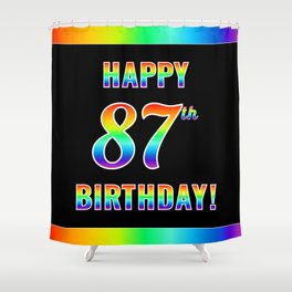 [ Thumbnail: Fun, Colorful, Rainbow Spectrum “HAPPY 87th BIRTHDAY!” Shower Curtain ]