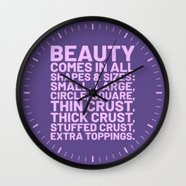 Beauty Comes in All Shapes and Sizes Pizza (Ultra Violet) Wall Clock