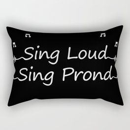 Sing Loud Sing Proud Rectangular Pillow