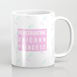 Menstruating Unicorn Princess Coffee Mug