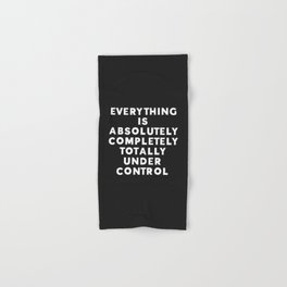 Completely Under Control Funny Quote Hand & Bath Towel
