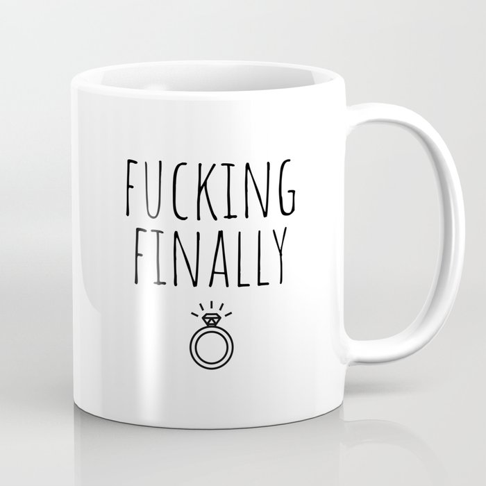 Fucking finally Coffee Mug