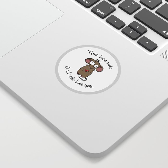 You love rats and rats love you Sticker