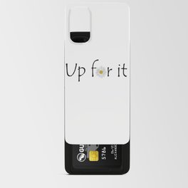 Up for it Android Card Case