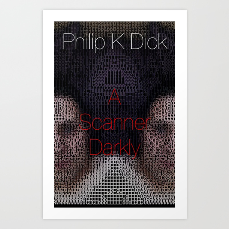 Philip K Dick A Scanner Darkly Art Print By Busylittle1way