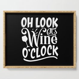 Oh Look It's Wine O'clock Serving Tray