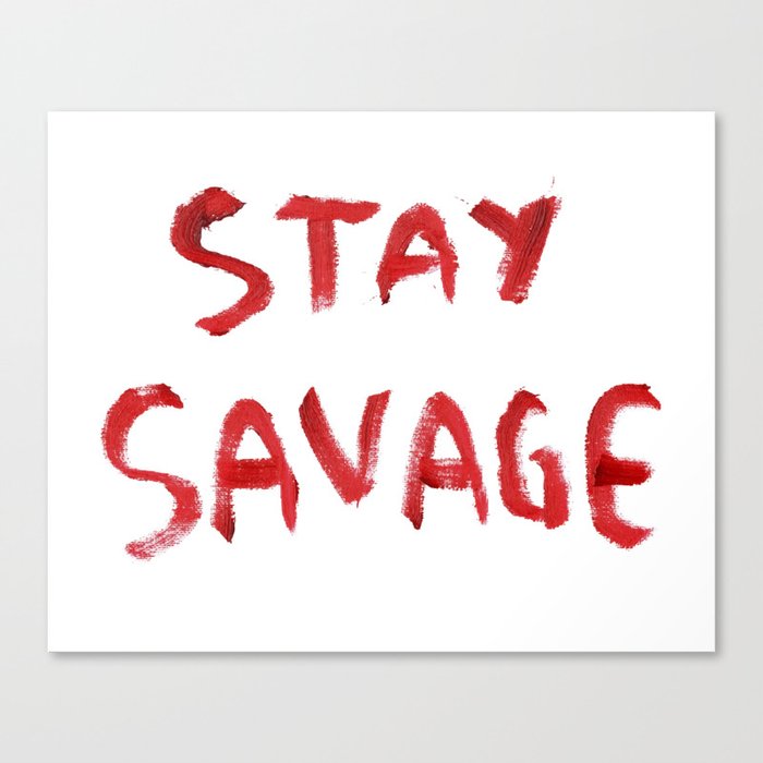 Stay Savage Canvas Print
