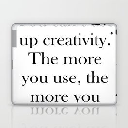 You cant use up creativity Print Quotes Laptop Skin