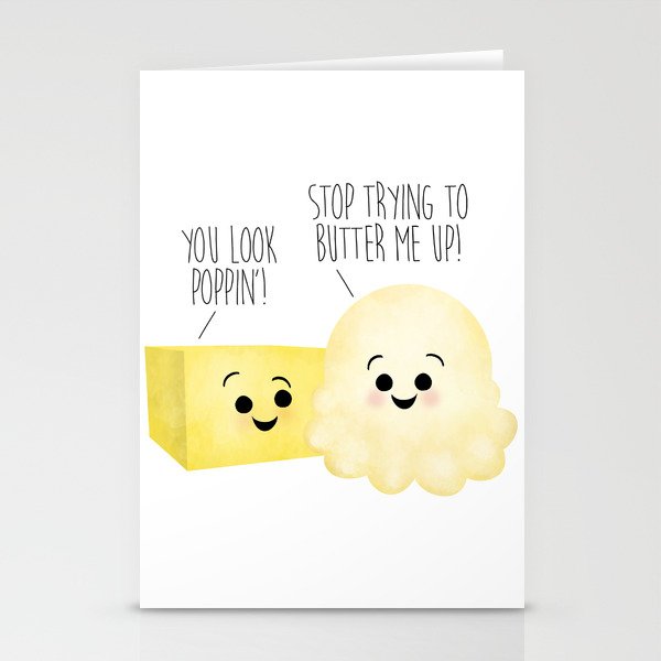 You Look Poppin'! Stop Trying To Butter Me Up! Stationery Cards