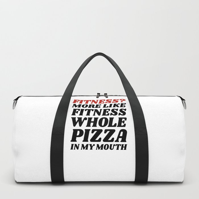 Fitness More Like Whole Pizza In My Mouth Duffle Bag By More Like Fitness Whole Pizza In My Mouth Duffle Bag