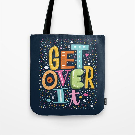 GET OVER IT Tote Bag