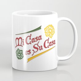 Mi Casa Es Su Casa Coffee Mug | Welcome, Typography, Mexican, Curated, Mi Casa, Retro, 1950S, Vintage, Mi Casa Es Su Casa, My Home Is Your Home 