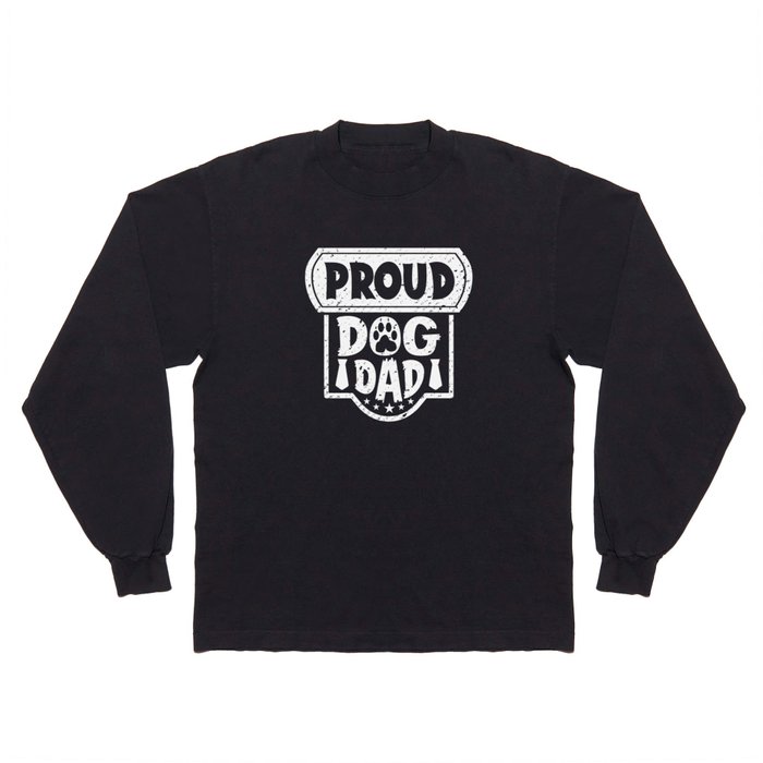 Proud Dog Dad Father's Day Long Sleeve T Shirt