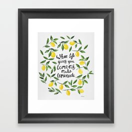 When Life gives you Lemons, make Lemonade Framed Art Print