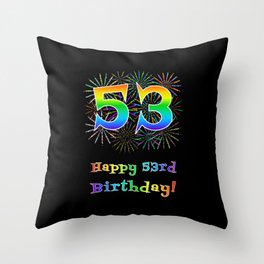 [ Thumbnail: 53rd Birthday - Fun Rainbow Spectrum Gradient Pattern Text, Bursting Fireworks Inspired Background Throw Pillow ]