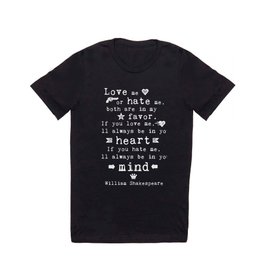 philosophy Shakespeare quote about love and hate T Shirt