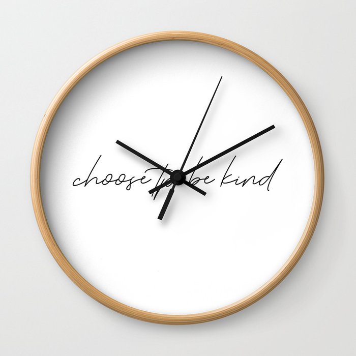 choose to be kind Wall Clock