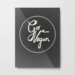 Go Vegan Grey Metal Print