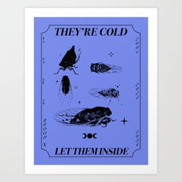 They're Cold, Let Them Inside Art Print