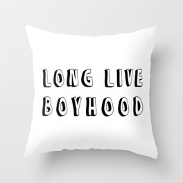 Long Live Boyhood Throw Pillow