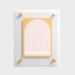 FRENCH 75 Floating Acrylic Print