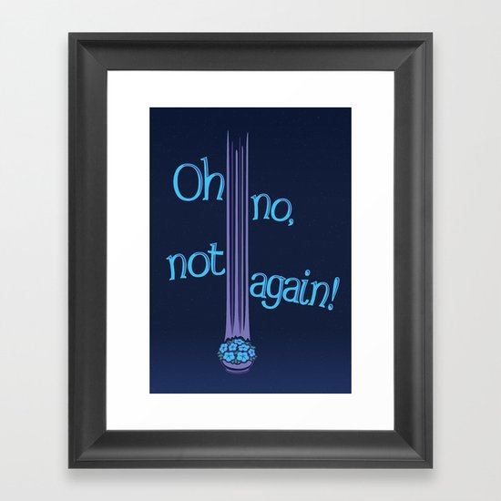 Oh No, Not Again! Framed Art Print