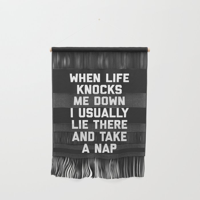 Life Knocks Me Down Funny Quote Wall Hanging
