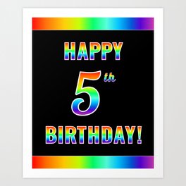 [ Thumbnail: Fun, Colorful, Rainbow Spectrum “HAPPY 5th BIRTHDAY!” Art Print ]