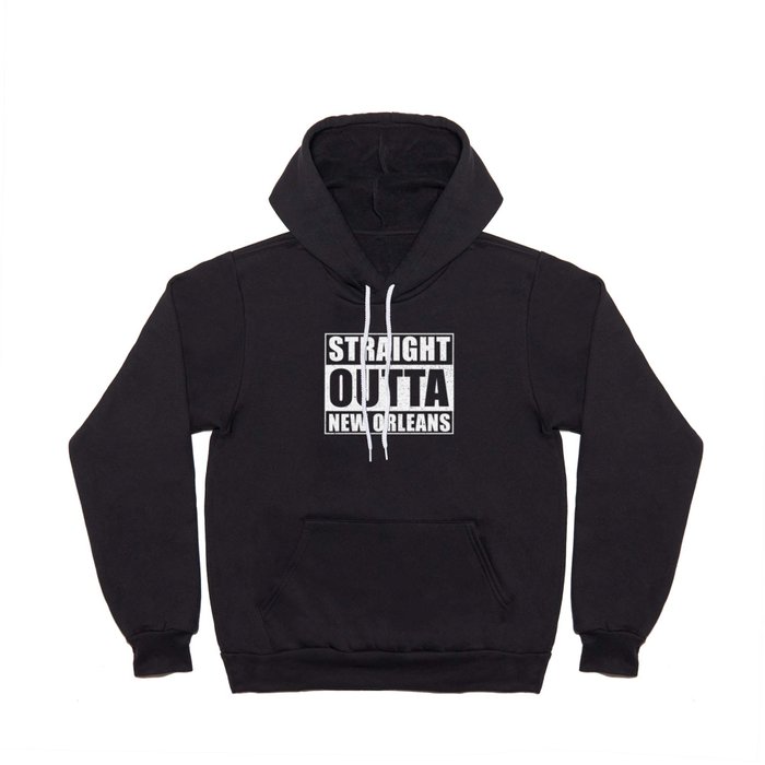 Straight Outta New Orleans Hoody