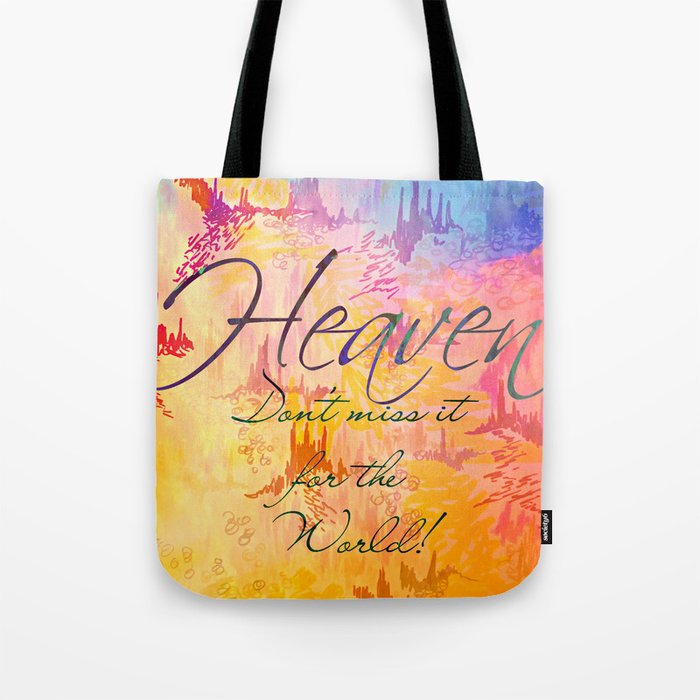 HEAVEN Don't Miss It for the World, Happy Watercolor Pastel Colorful Typography Christian Painting Tote Bag