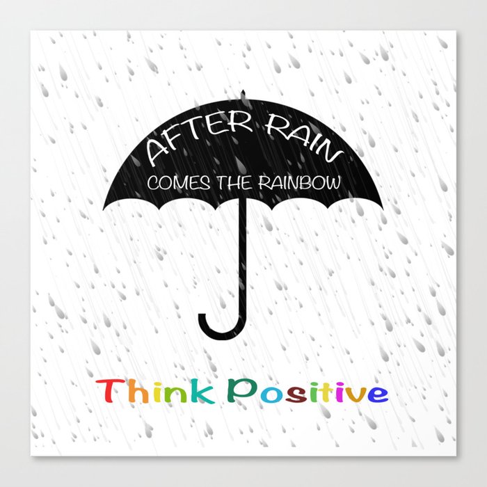 Quote After Rain Comes The Rainbow Think Positive Canvas Print By Josephoto Society6