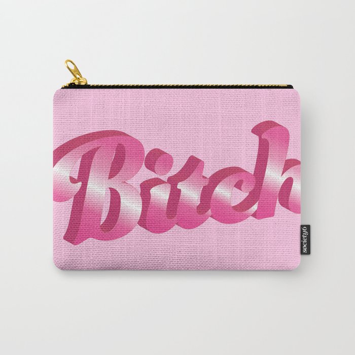 B*TCH Carry-All Pouch