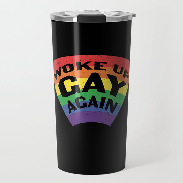 Rainbow Flag Woke Up Gay Again Funny Gay Pride Travel Mug