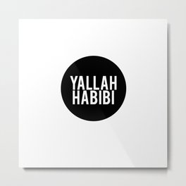 Yallah-Habibi arabic arabia art work Metal Print | Graphicdesign, Arabia, Syria, Morocco, Palestine, Arabicgifts, Dubai, Gift, Giftidea, Iraq 