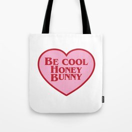 Be Cool Honey Bunny, Funny Saying Tote Bag