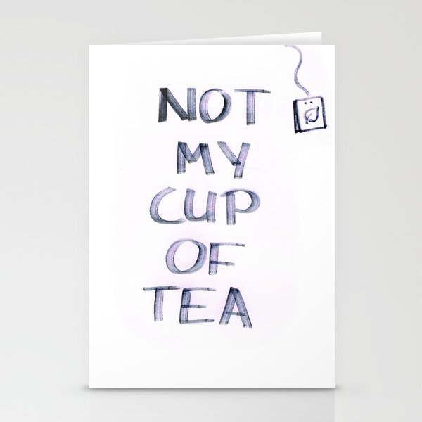 Not my Cup of Tea Stationery Cards