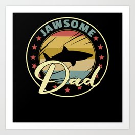 Jawasome Dad Funny Shark Father's Day Gift Art Print