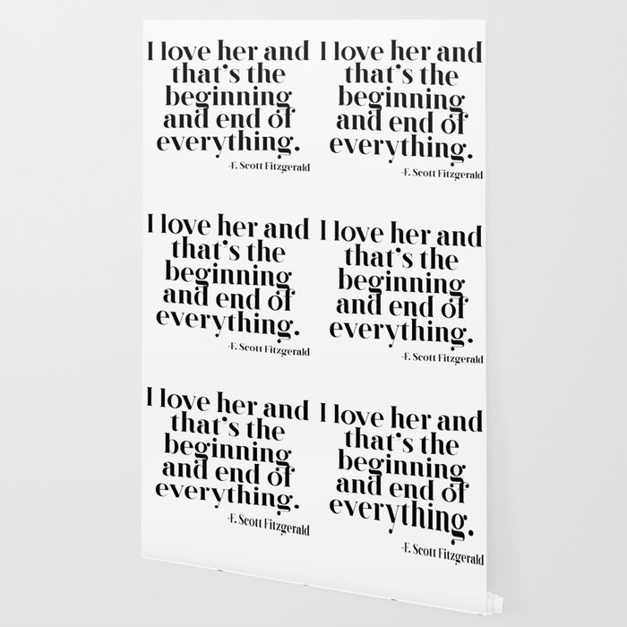 I Love Her And That S The Beginning And End Of Everything Wallpaper By Quoteme Society6