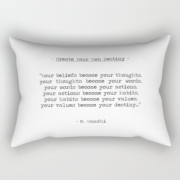 Create your own destiny - Mahatma Gandhi quote, "your beliefs become your thoughts" Rectangular Pillow