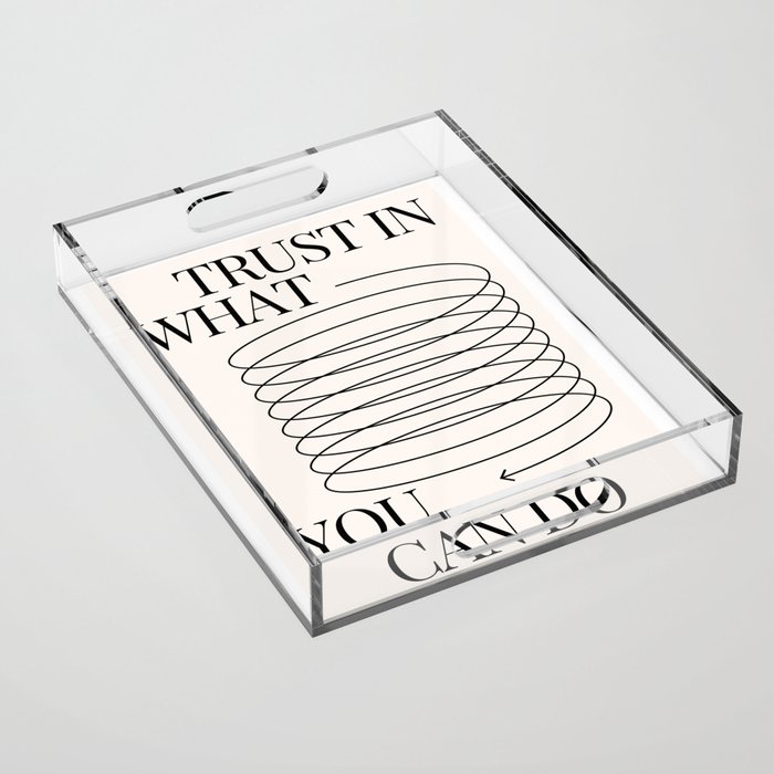 Trust In What You Can Do | Typography Design  Acrylic Tray