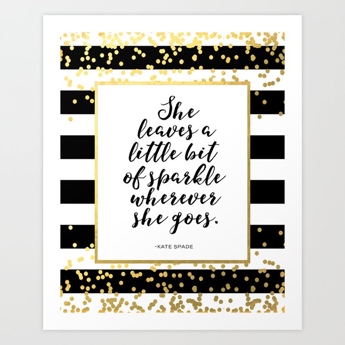 Inspirational Quote She Leaves A Little Sparkle Wherever She Goes Hustle Quote Print Kate Spade  Art Print